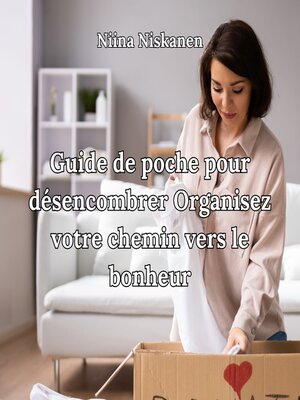 cover image of Guide de poche pour désencombrer Organisez votre chemin vers le bonheur